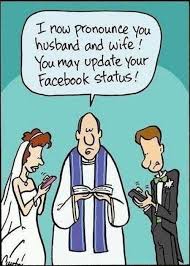 I Now Pronounce You Husband And Wife You May Update Your Facebook Status Facebook Humor Funny Cartoons Social Media Humor