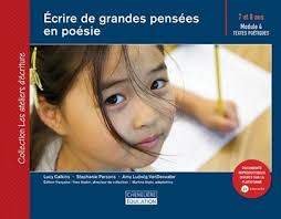 Écrire de grandes pensées en poésie : 7 et 8 ans : Module 4 :Textes  poétiques
