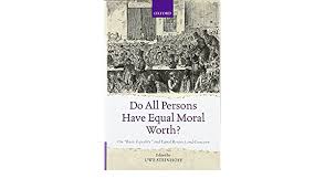 This method of counting (allowing the south more representatives based on its slaves, while it forbid slaves to vote) meant that on may 12 the court asked for reargument on the jurisdictional question. Do All Persons Have Equal Moral Worth On Basic Equality And Equal Respect And Concern Amazon Co Uk Steinhoff Uwe 9780198719502 Books