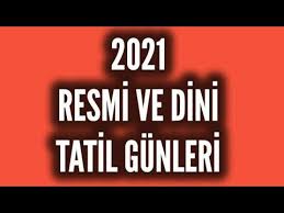 Hangi kandil ne güne denk geliyor? 2021 Yili Resmi Tatil Ve Dini Gunler Youtube