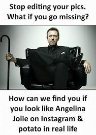 Best Positive Quotes Quotation Image As The Quote Says Description Stop Editing Your Pics Sarcasm Quotes Sarcastic Quotes Funny Sarcasm Humor
