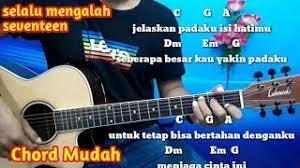 Kunci Gitar Seventeen Selalu Mengalah Dasar Dan Lirik Lagu Cari Chord