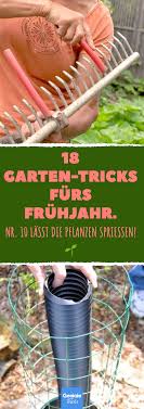 18 Garten Tricks Furs Fruhjahr 18 Tipps Und Tricks Fur Die Gartenarbeit Im Fruhling Garten Ideen Tri Gemusegarten Tipps Gartenarbeit Gemuseanbau In Kubeln