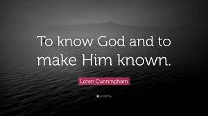 You did nothing to earn his favor, but he has set his affections on you. Loren Cunningham Quote To Know God And To Make Him Known