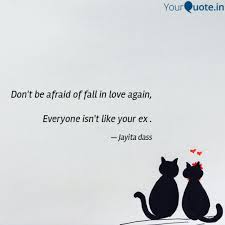 Love will make you fall flat in your face, with snot in your nose and any worst possible clumsy scenario you could imagine. Don T Be Afraid Of Fall I Quotes Writings By Jayita Dass Yourquote