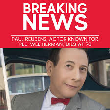 Paul Reubens, the actor best known as Pee-Wee Herman, has died at 70.