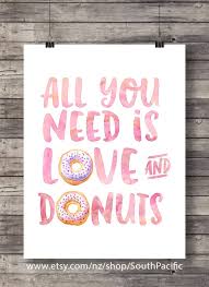 All You Need Is Love And Donuts Calligraphy Hand Lettered Typography Inspirational Printa Donut Birthday Parties Donut Themed Birthday Party Donut Decorations