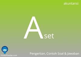 Aset Pengertian Dan Contoh Soal Dan Jawaban Dalam Akuntansi Matematika Belajar Akuntansi