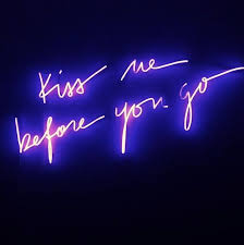 Personalize the color to show off your style! Kiss Me Before You Go Neon Signs Neon Aesthetic Neon Art