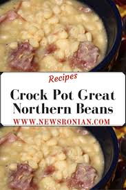 Great northern beans made in a slow cooker with an assortment of vegetables gives you a side dish to pair with grilled meats, a flavorful ingredient for salads, dips, soups, or stews, or a meal prep click play to see this healthy crock pot great northern beans recipe come together. Crock Pot Great Northern Beans Soup Recipes Slow Cooker Beans Recipe Crockpot Ham And Beans