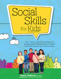 Most importantly, this book normalizes kids' challenges and validates their feelings while helping them build important social skills.—sharon martin, lcsw, psychotherapist and author of the cbt workbook for last week we got our copy of natasha daniels social skills activities for kids. Social Skills For Kids Over 75 Fun Games Activities For Building Better Relationships Problem Solving Improving Communcation Halloran Janine 9781683731450 Amazon Com Books
