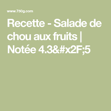 Recette Salade De Chou Aux Fruits Notee 4 3 X2f 5 Recette Salade De Chou Recette Ile Flottante Salade De Chou