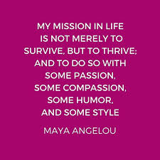 Maya Angelou Inspiration Quotes My Mission In Life Is Not Merely To Survive But To Thrive Framed Print By Ideasforartists Maya Angelou Quotes Strength Maya Angelou Quotes Inspirational Quotes
