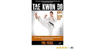 Enfoca tu mente, perfecciona tus habilidades y calibra tus reflejos. Taekwondo White To Black Belt Your Ultimate Grading And Reference Summary Guide Tagb Itf Tae Kwon Do Martial Arts English Edition Ebook Pierce Phil Amazon De Kindle Shop