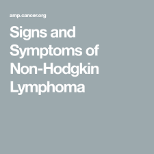 Signs And Symptoms Of Non Hodgkin Lymphoma Non Hodgkins Lymphoma Hodgkins Lymphoma Non Hodgkin