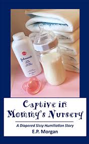 After listening sissy hypnosis audio there's no coming back! Captive In Mommy S Nursery A Diapered Sissy Humiliation Story Kindle Edition By Morgan E P Literature Fiction Kindle Ebooks Amazon Com