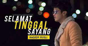 Lirik lagu sayang haqiem rusli. Lirik Lagu Selamat Tinggal Sayang Haqiem Rusli Rafzantomomi