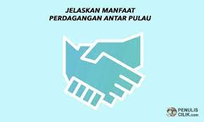 Soal Jelaskan Manfaat Perdagangan Antar Pulau Penulis Cilik Tulisan Membaca Sekolah