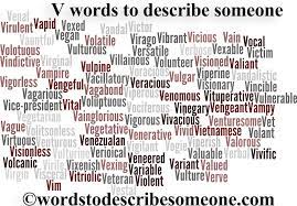Most words that are positive to describe someone are adjectives. V Words To Describe Someone V Words To Describe A Person