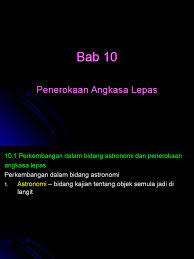 Penerokaan angkasa lepas form 3. Perkembangan Dalam Penerokaan Angkasa Lepas