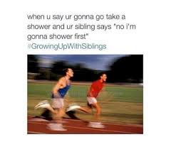 Shower Time Really Funny Memes Siblings Funny Funny Quotes