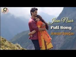 Arijit Singh Jaan Nisar Kedarnath Movie Full Song Romantic Song 2018 Youtube In 2020 Romantic Songs Songs News Songs