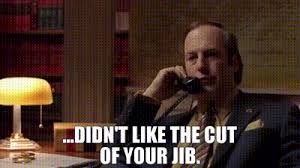 Cut off one's nose to spite one's face, to; Yarn Didn T Like The Cut Of Your Jib Breaking Bad 2008 S02e11 Drama Video Gifs By Quotes E31dbfaf ç´—