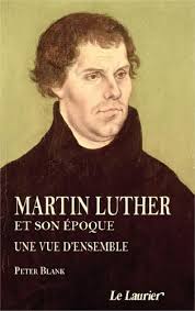 Amazon.com: Martin Luther et son époque: Une vue d'ensemble: 9782864954507:  BLANK, Peter: 圖書