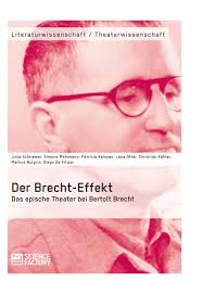 Bertolt brecht was born on feb. Der Brecht Effekt Das Epische Theater Bei Bertolt Brecht Grin