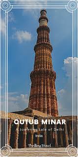The Towering Tale Of Delhi A Qutub Minar Guide Thrilling Travel Asia Travel Travel Destinations Asia Travel