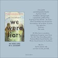 The plot was difficult to follow and the characters were not interesting. Book Review We Were Liars By E Lockhart Amarisafloria