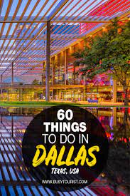 60 Best Fun Things To Do In Dallas Texas Dallas Travel Visit Dallas Dallas Texas Attractions