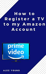 They also have tons of other streaming video apps you can all you need to do is sign in with your amazon account and you're ready to start watching your favorite shows and movies. Amazon Com How To Register A Tv To My Amazon Account The Illustrated Step By Step Guide To Register A Tv To My Amazon Prime Account In Less Than 60 Seconds Quick Guide