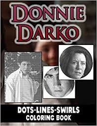 Taking place during an election year in the late 1980s, donnie darko tells the story of a troubled teenager who receives disturbing visions from a tall bunny rabbit telling him the world will soon come to an end. Donnie Darko Dots Lines Swirls Coloring Book Fantastic Activity Color Books For Adults And Kids Kristbergsson Jon 9798689416496 Amazon Com Books