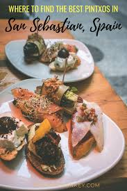 This Is A Guide To Finding The Best Pintxos In San Sebastian Spain And Includes A Self Guided Tour Of The Best Pin Foodie Travel Culinary Travel Travel Eating