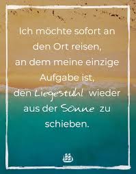 Ich Mochte Sofort An Den Ort Reisen Kreuzfahrt Reisen Reisespruche
