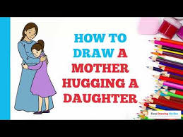 How To Draw A Mother Hugging A Daughter In A Few Easy Steps Drawing Tutorial For Kids And Beginners Youtube Mother daughter hugging stock vectors, clipart and illustrations. how to draw a mother hugging a daughter
