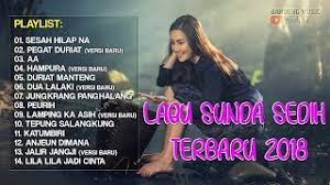 Lagu Sunda Sedih Banget 2018 Lagu Sunda Paling Enak 2018 Youtube