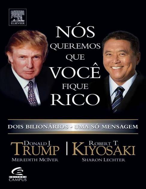 N&oacute;s Queremos Que Voc&ecirc; Fique Rico de Donald J. Trump e Robert T. Kiyosaki &middot; PDF e EPUB Gr&aacute;tis