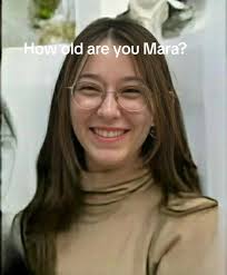 Mara How Old Are You
