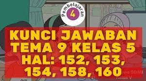 Kunci jawaban tema 9 kelas 5 halaman 152, 153, 154, 158 dan 160 subtema 3 manusia dan benda di lingkungannya tepatnya pada materi pembelajaran 4 di buku tematik siswa. Kunci Jawaban Tema 9 Kelas 5 Halaman 152 153 154 158 160 Pembelajaran 4 Subtema 3 Youtube