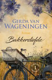 Bol Com Bakkerstrilogie 1 Bakkersliefde Ebook Gerda Van Wageningen 9789401911542 Boeken Boeken Boeken Om Te Lezen Boeken Lezen