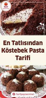 ozel misafirleriniz icin ozenle hazirlayabileceginiz pratik kostebek pasta tarifi hazirlayabileceginiz icin kostebek misafi pasta tarifleri pasta tatli