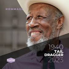 Our dear friend , the beloved Chicago blues singer Tail Dragger has passed  away. Tributes from all over the world pour in from his many friends and  fans who mourn and fondly