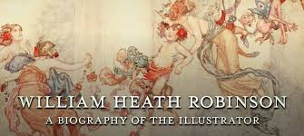 First museum devoted to william heath robinson, opened on 15th. William Heath Robinson Books And Illustrations