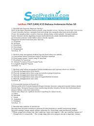 Maybe you would like to learn more about one of these? Soal Pat K13 Bahasa Indonesia Kelas 10 Pdf