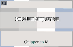 Buku mimpi 4d lengkap berdasarkan abjad. Kode Alam Mimpi Kerbau 2d 3d 4d Primbon Erek Erek