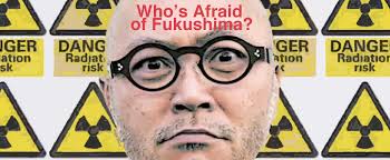 Who's Afraid of Fukushima?