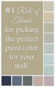 The 1 Rule Of Thumb For Picking The Right Paint Color For Your Wall Perfect Paint Color Paint Colors For Home Paint Colors