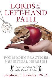 Magical teachings of germany's greatest secret occult order. Lords Of The Left Hand Path Forbidden Practices And Spiritual Heresies Amazon De Flowers Ph D Stephen E Fremdsprachige Bucher